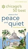 Chicago's 50 Best Places To Find Peace And Quiet (City And Company) Paperback - October 18, 2005